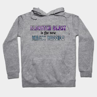 Eldritch Blast is the new Magic Missle Hoodie